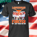 Texas Longhorns forever not just when we win all team signature shirt