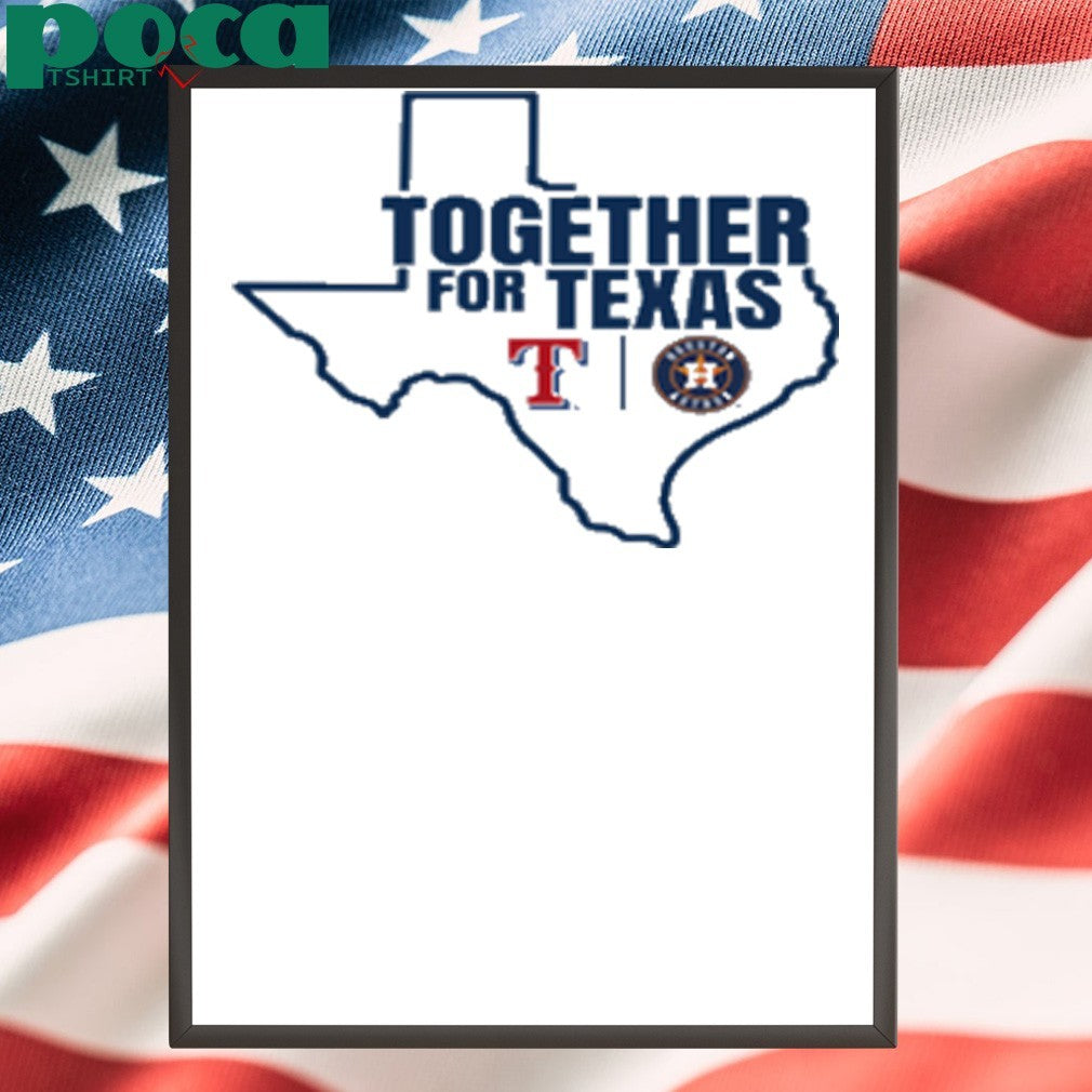 Texas Rangers And Houston Astros Together For Texas shirt
