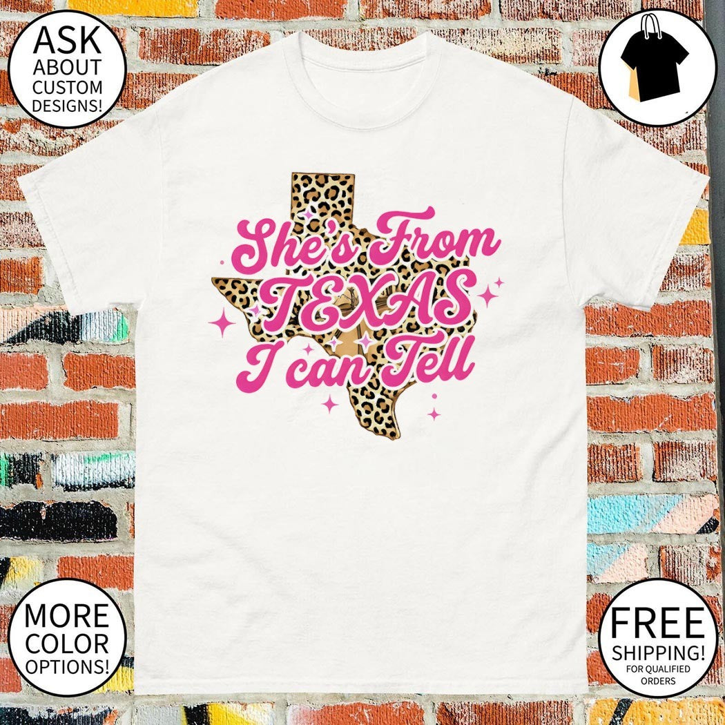 Texas leopard map apparel she’s from Texas I can tell shirt