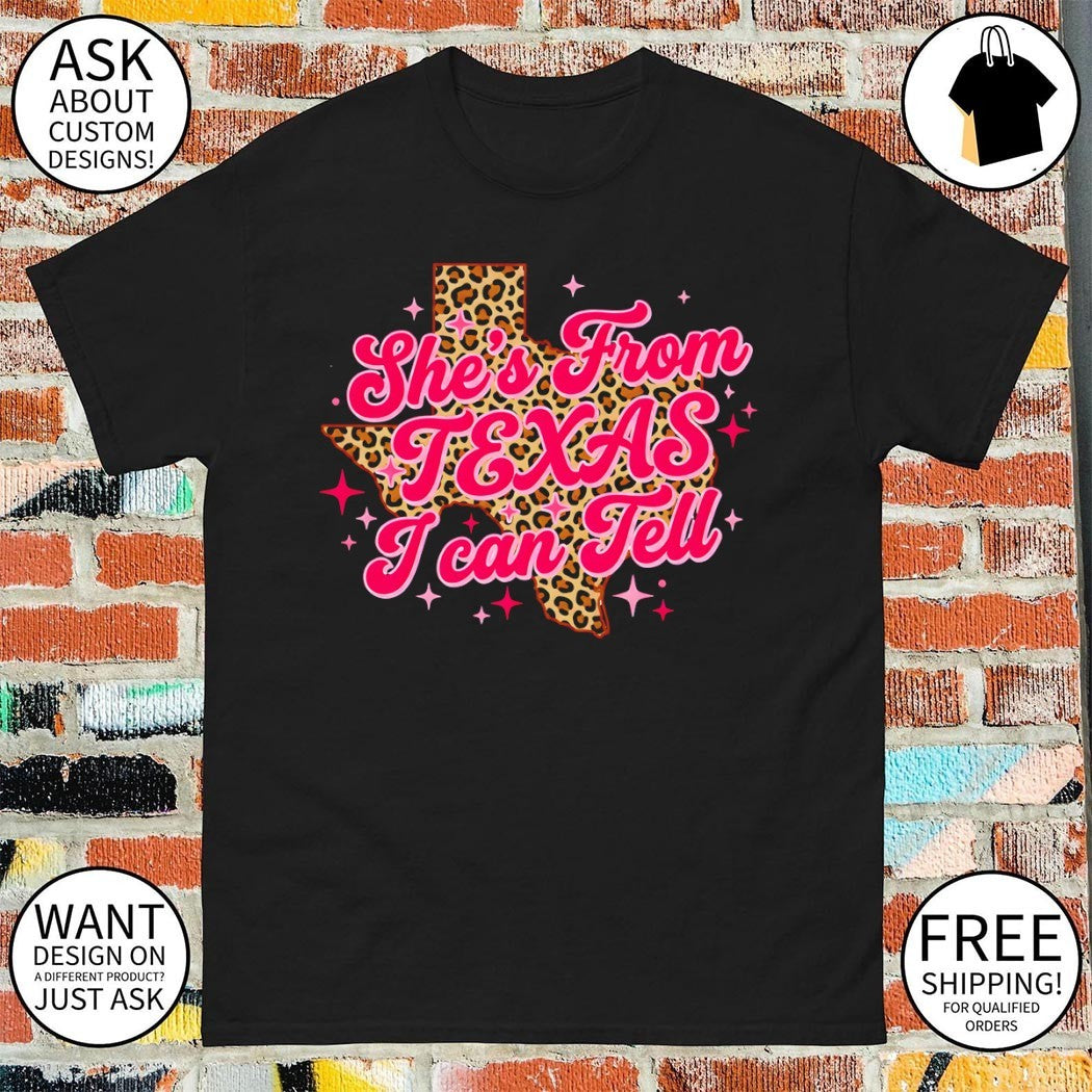 Texas leopard state map shirt with pink she’s from Texas I can tell text shirt