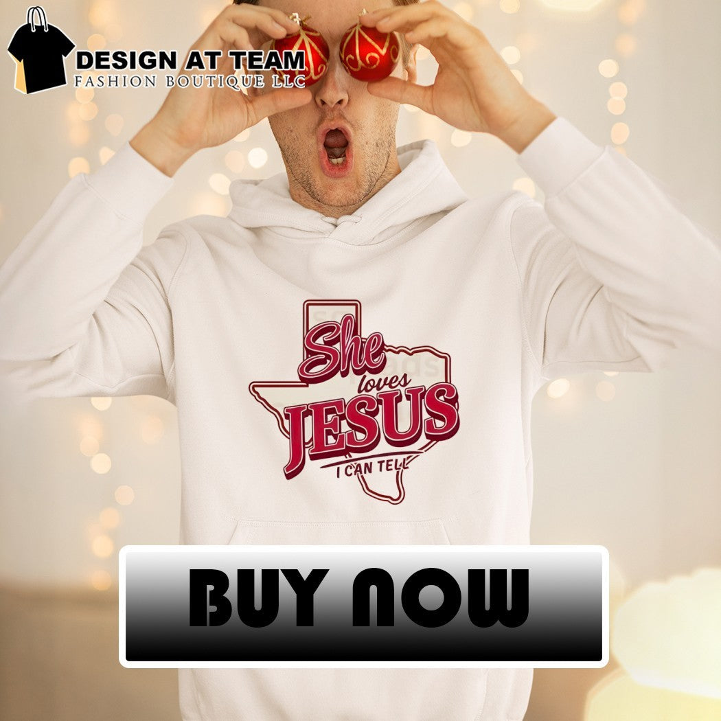 Texas state map apparel She loves Jesus I can tell shirt