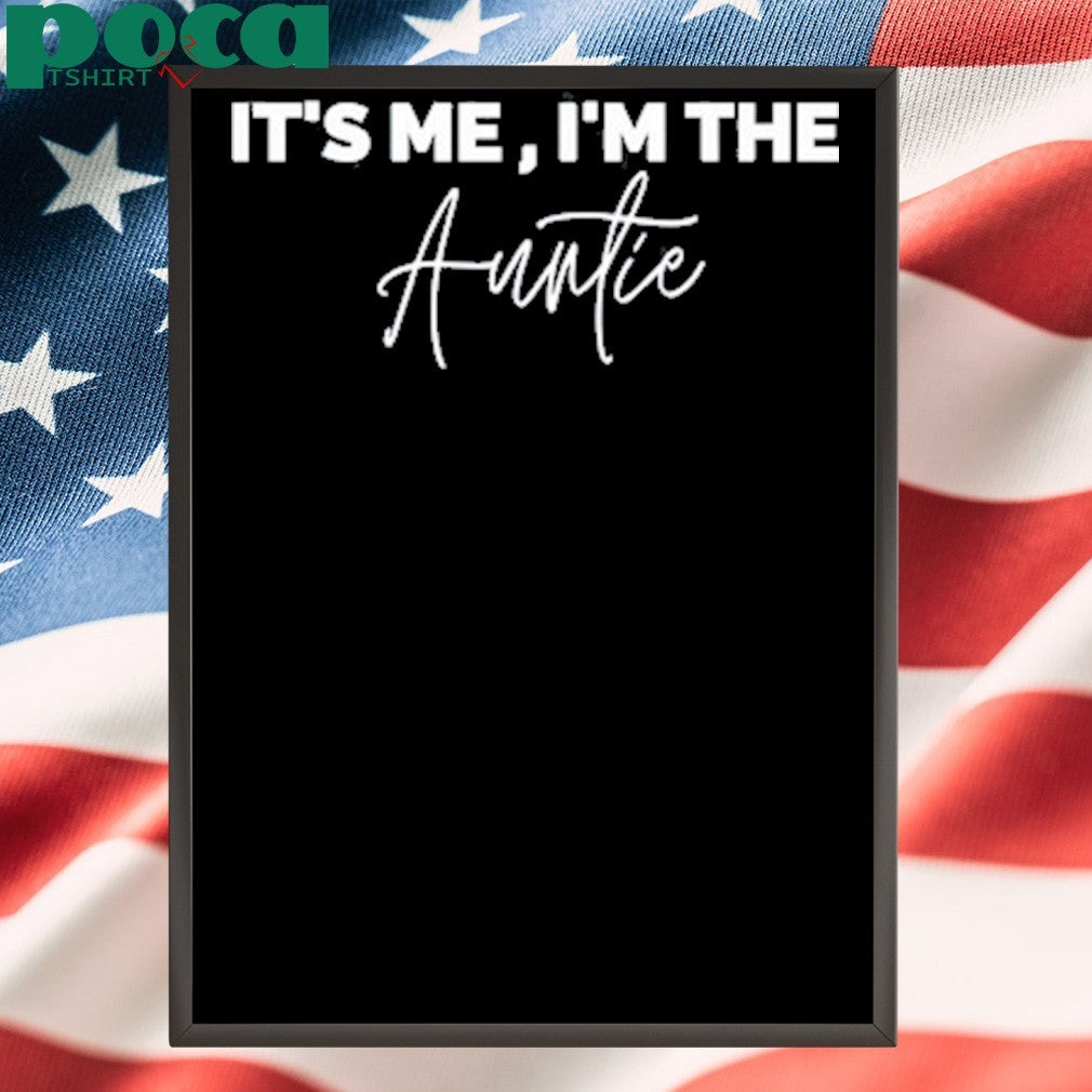 The Aunties Room It’s Me I’m The Auntie Shirt