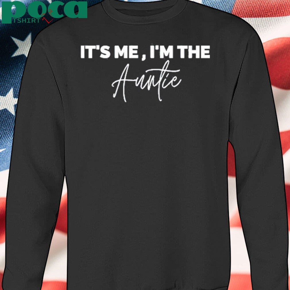 The Aunties Room It’s Me I’m The Auntie Shirt