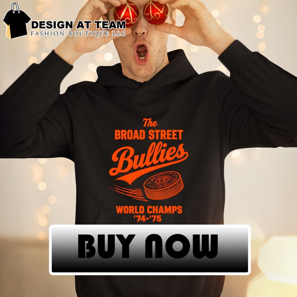 The Broad Street Bullies Philadelphia Flyers Hockey World Champs 74 75 shirt