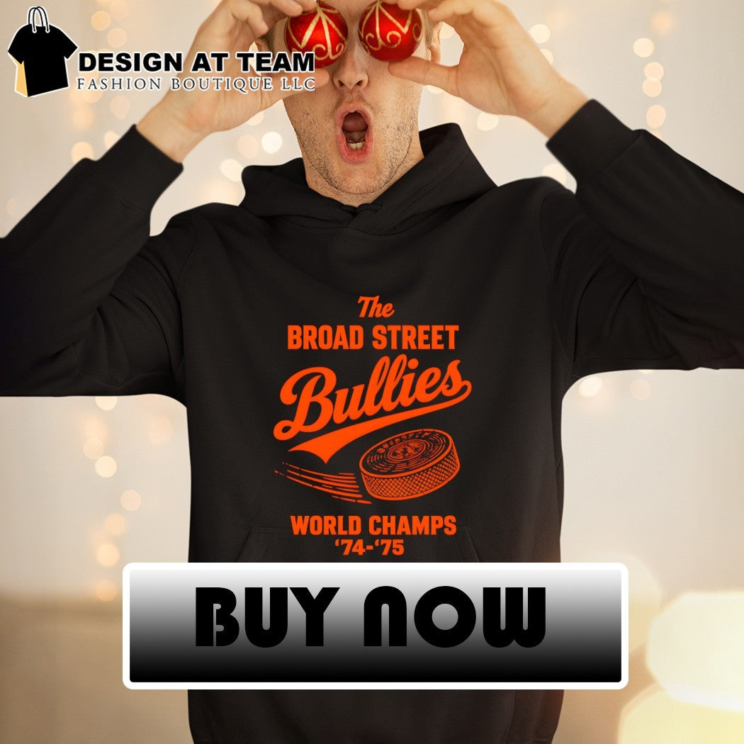 The Broad Street Bullies Philadelphia Flyers Hockey World Champs 74 75 shirt