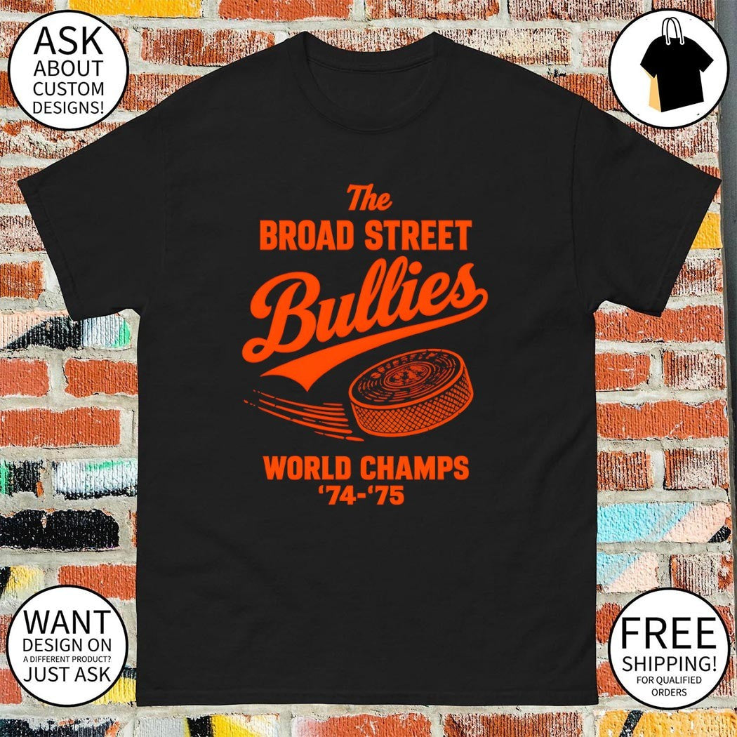 The Broad Street Bullies Philadelphia Flyers Hockey World Champs 74 75 shirt