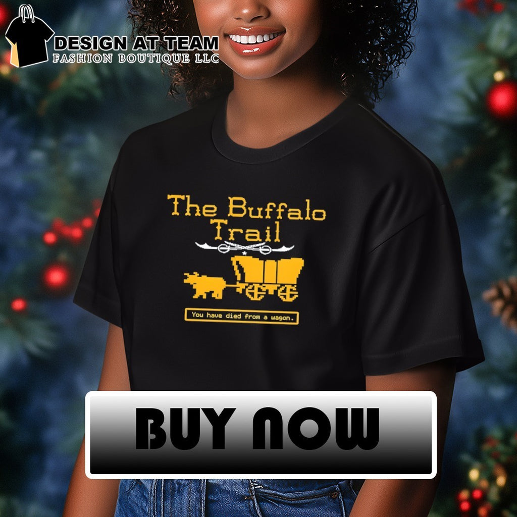 The Buffalo Trail Buffalo Sabres Hockey you have diet from a Wagon shirt