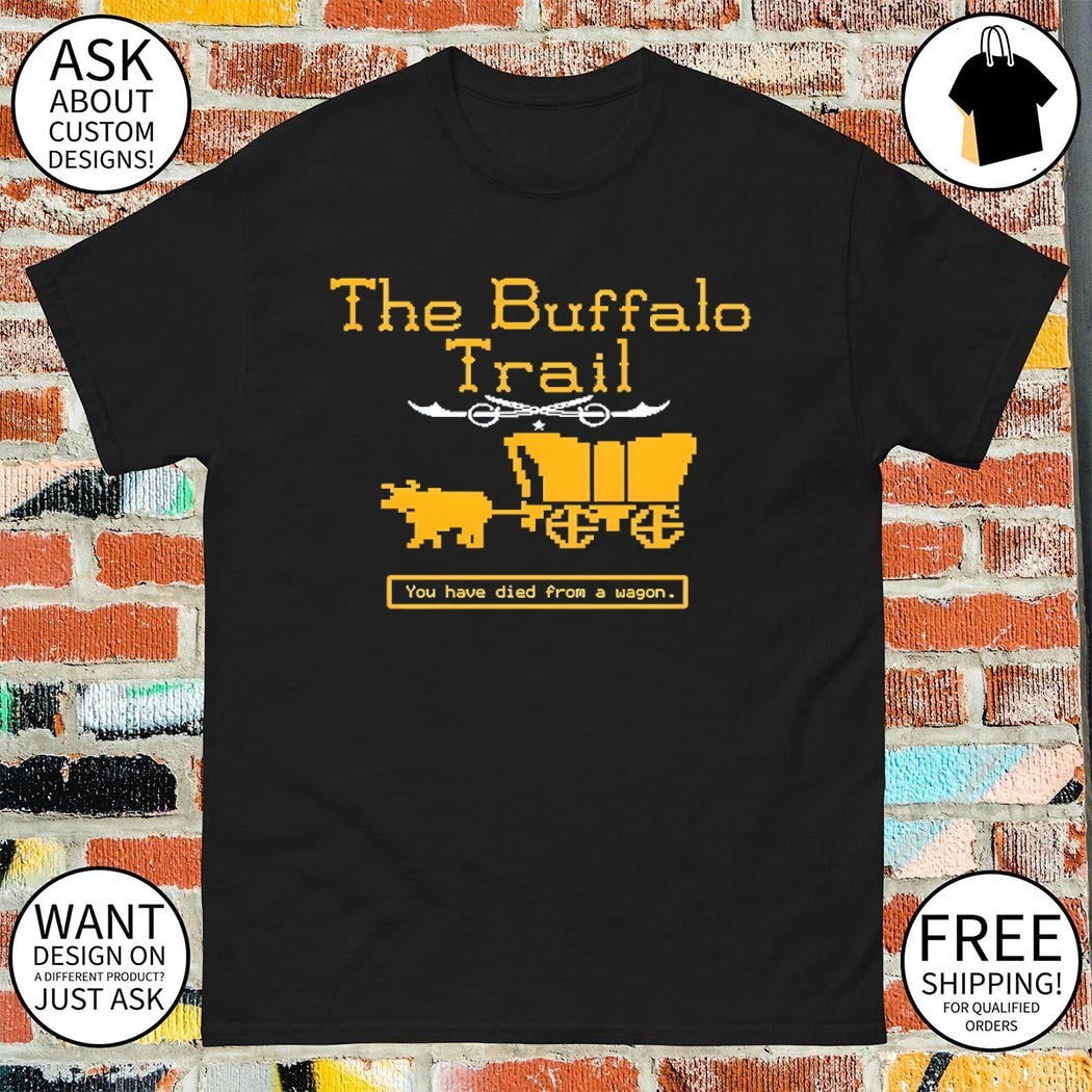The Buffalo Trail Buffalo Sabres Hockey you have diet from a Wagon shirt