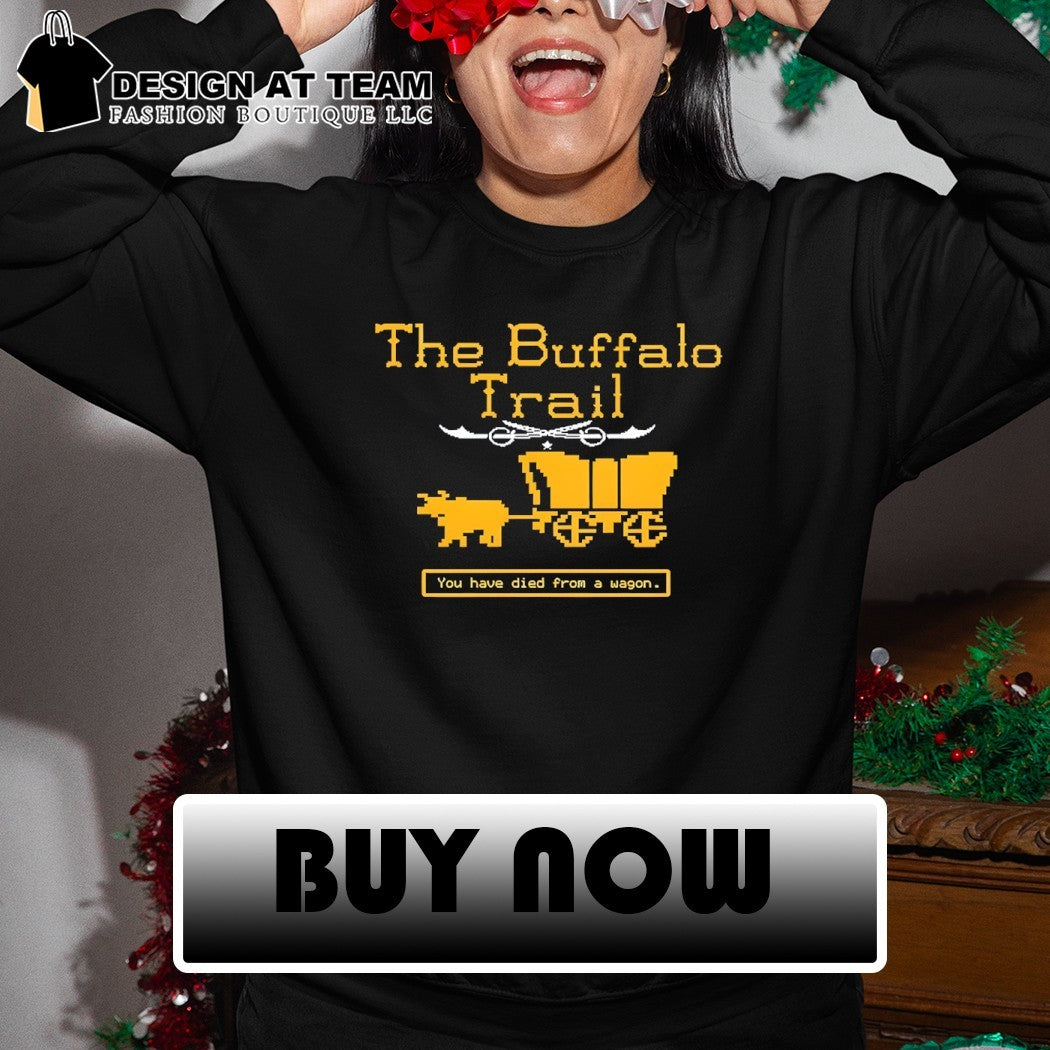 The Buffalo Trail Buffalo Sabres Hockey you have diet from a Wagon shirt