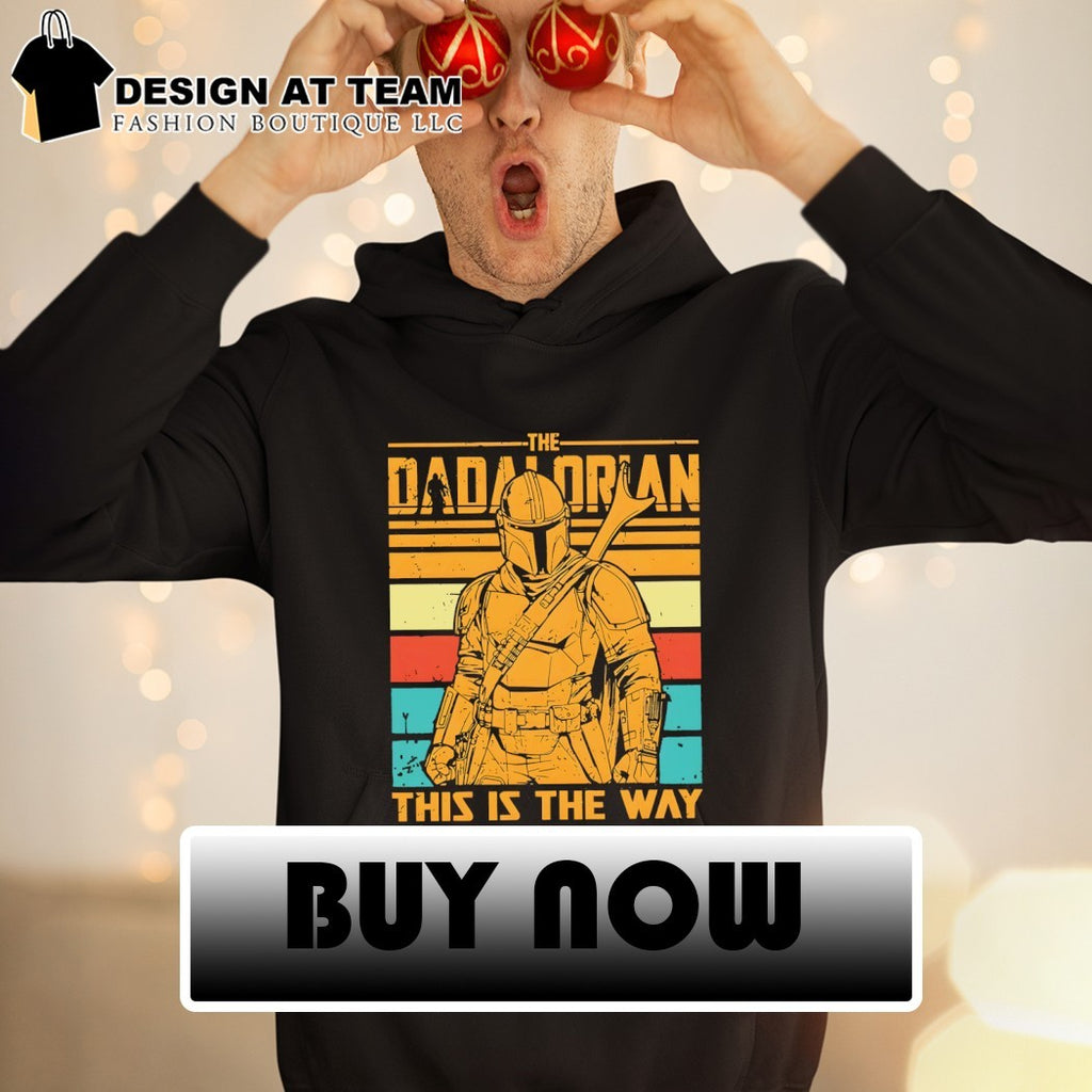 The Dadalorian and Son this is the way Father’s Day shirt