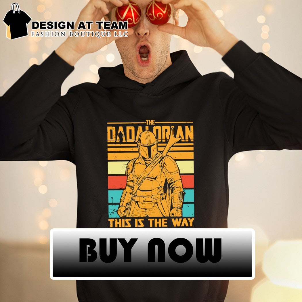 The Dadalorian and Son this is the way Father’s Day shirt