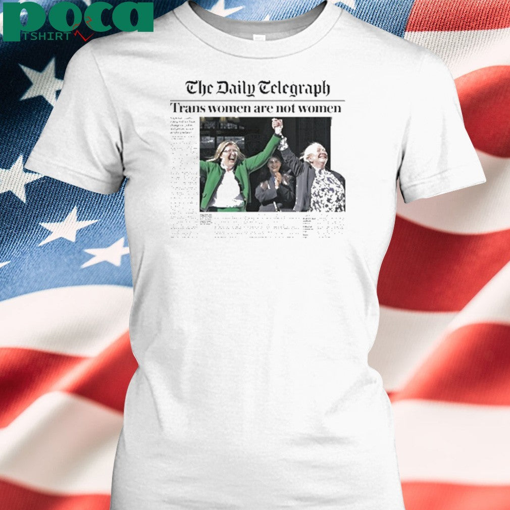 The Daily Telegraph Trans Women Are Not Women Shirt