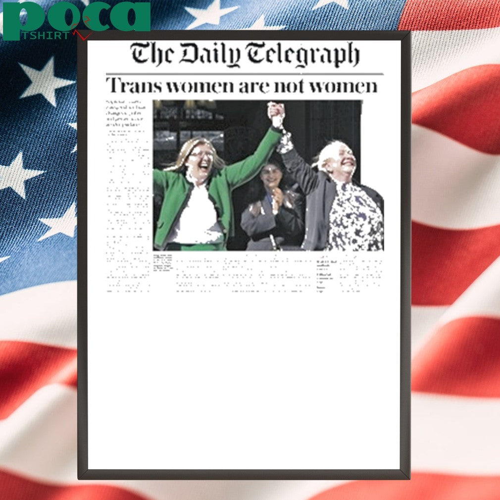 The Daily Telegraph Trans Women Are Not Women Shirt