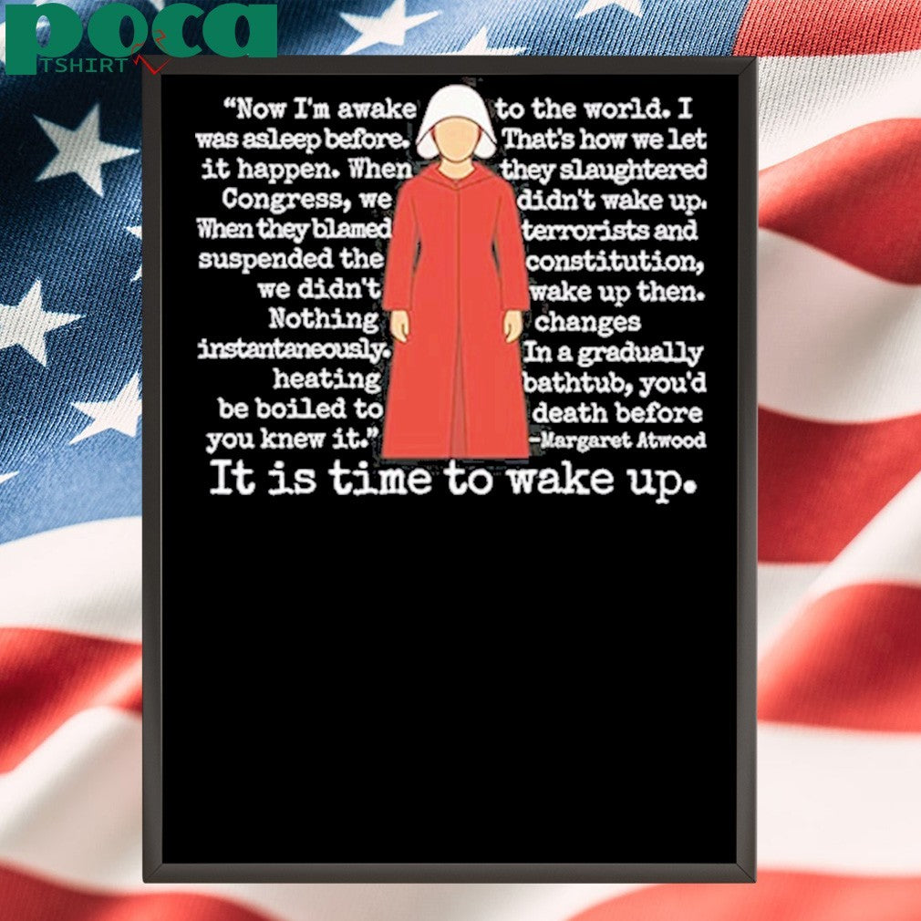 The Handmaid’s Tale It Is Time To Wake Up Shirt