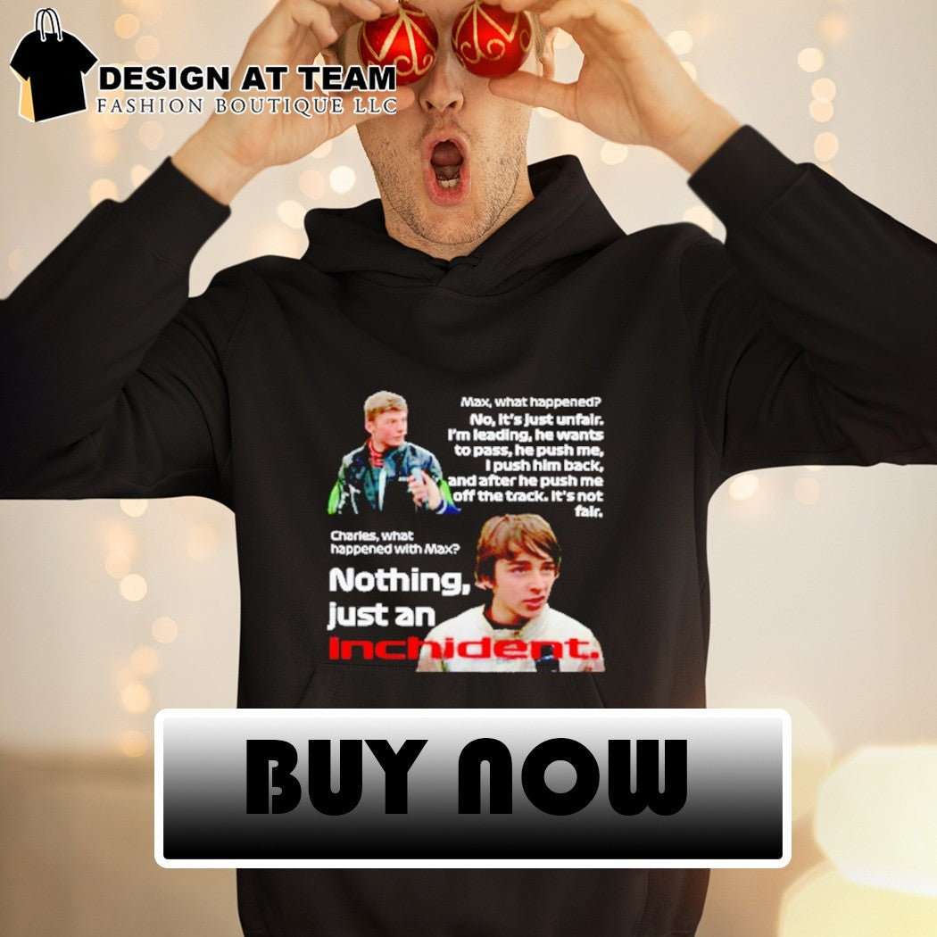 The Inchident Nothing Just An Inchident Max Vs Charles Formula 1 shirt