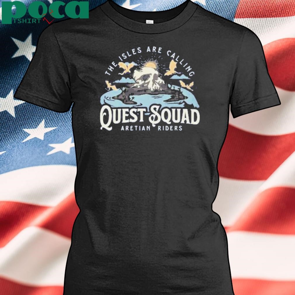 The Isles Are Calling Quest Squad Aretian Riders Shirt