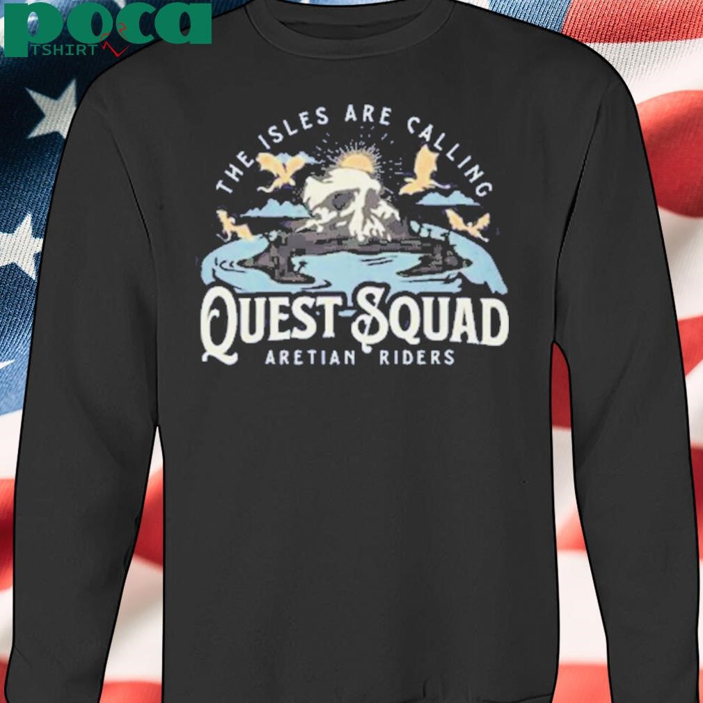 The Isles Are Calling Quest Squad Aretian Riders Shirt