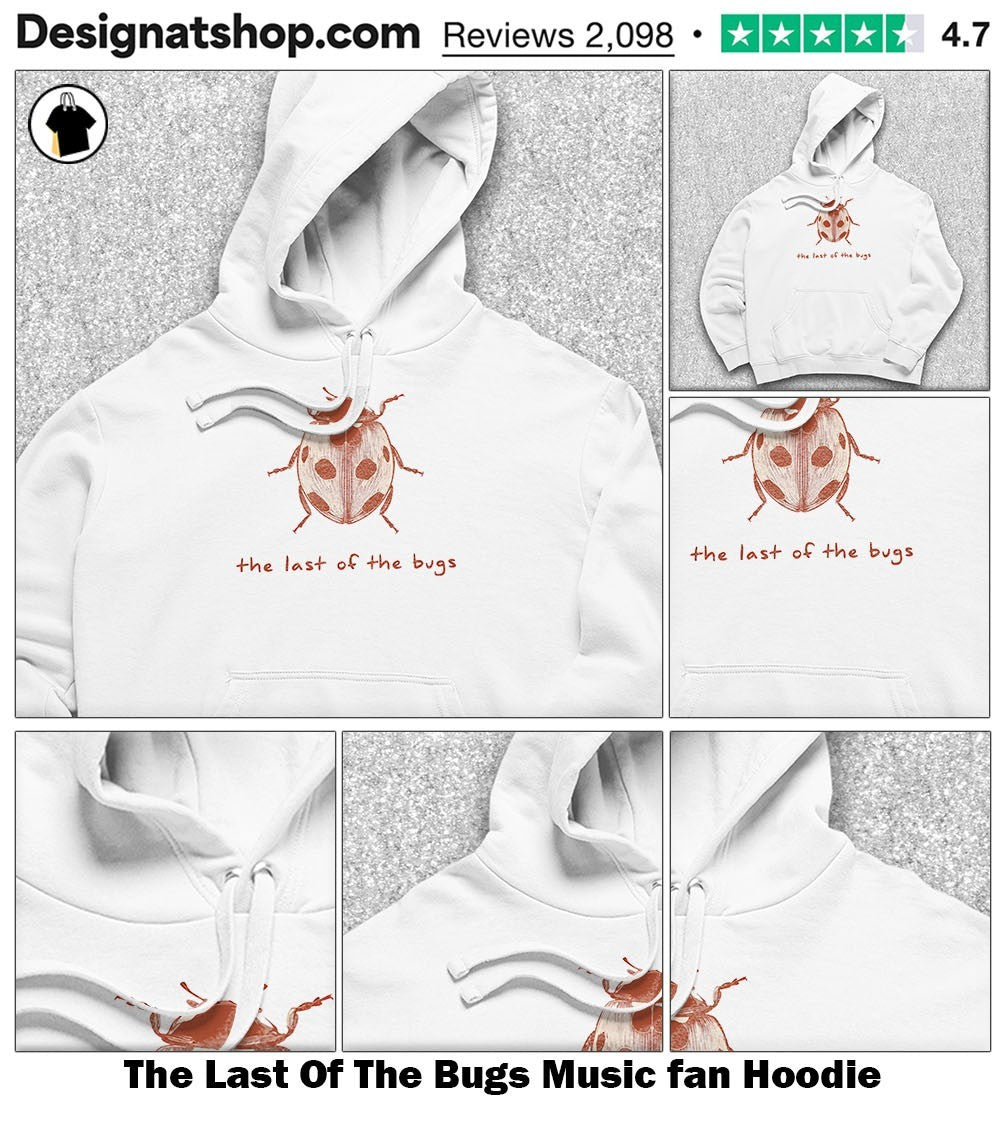 The Last Of The Bugs Music fan shirt