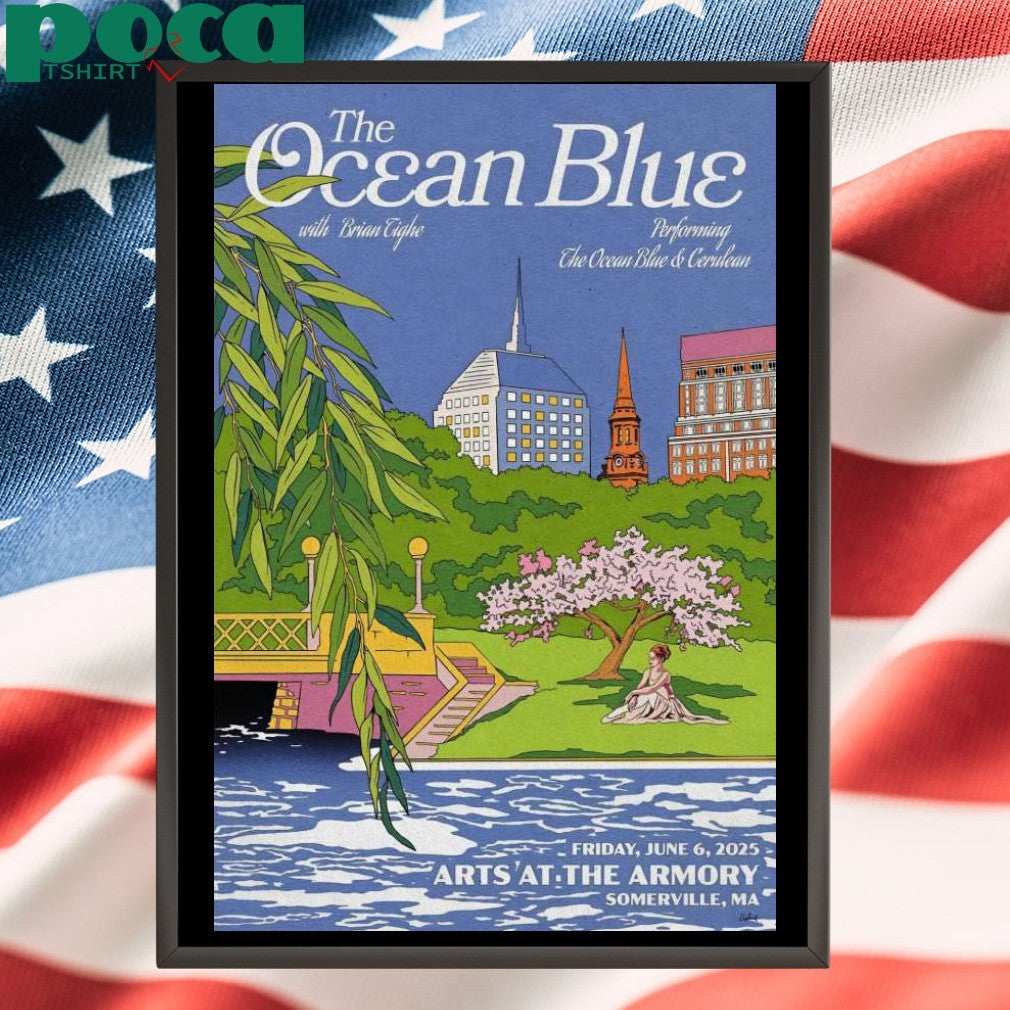 The Ocean Blue Arts At The Armory In Somerville MA On Jun 6 2025 Poster Shirt