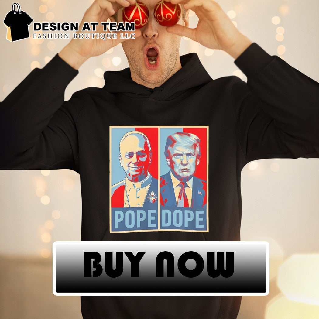 The Pope vs The Dope Anti-Trump AntiMAGA Statement Graphic shirt