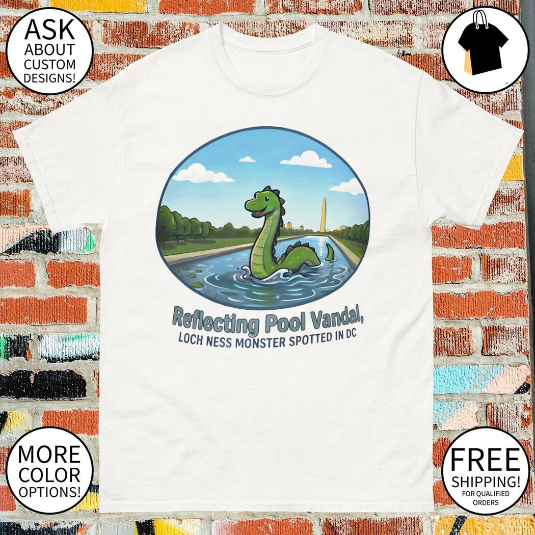 The Reflecting Pool Vandal Loch Ness Monster Spotted in DC shirt