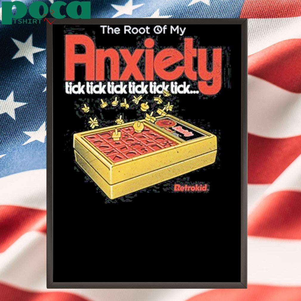 The Root Of My Anxiety Tick Tick Tick Tick Tick Tick Shirt