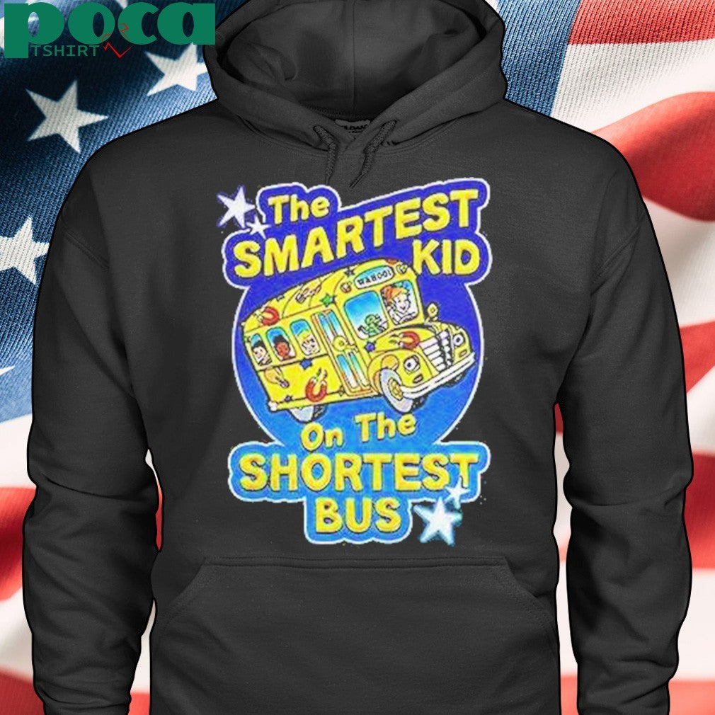 The Smartest Kid On The Shortest Bus Magic School Bus Shirt