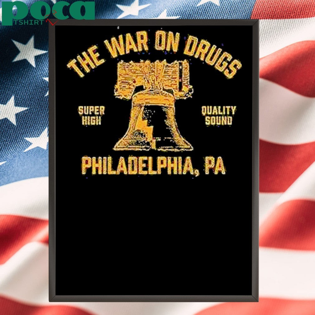 The War On Drugs Super High Quality Sound Philadelphia Pa Shirt