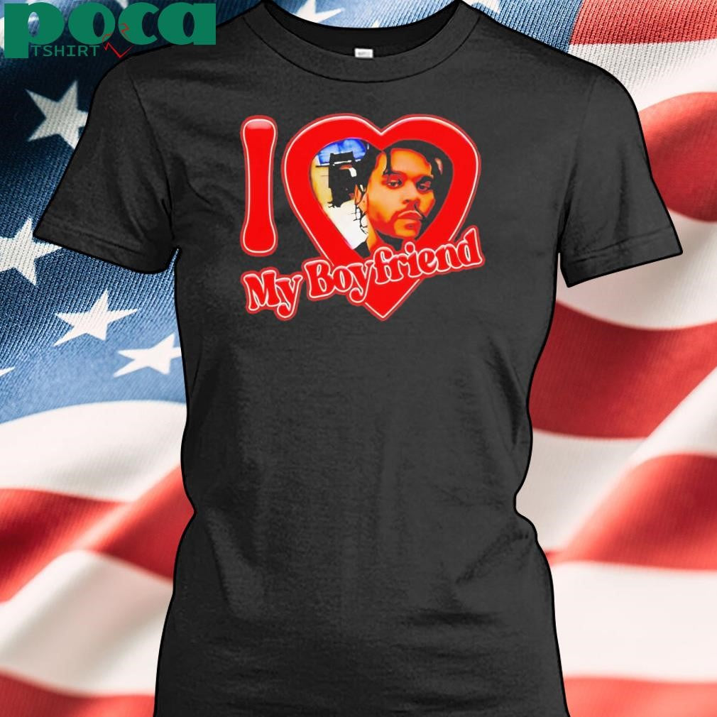 The Weekend I Love My Boyfriend Shirt