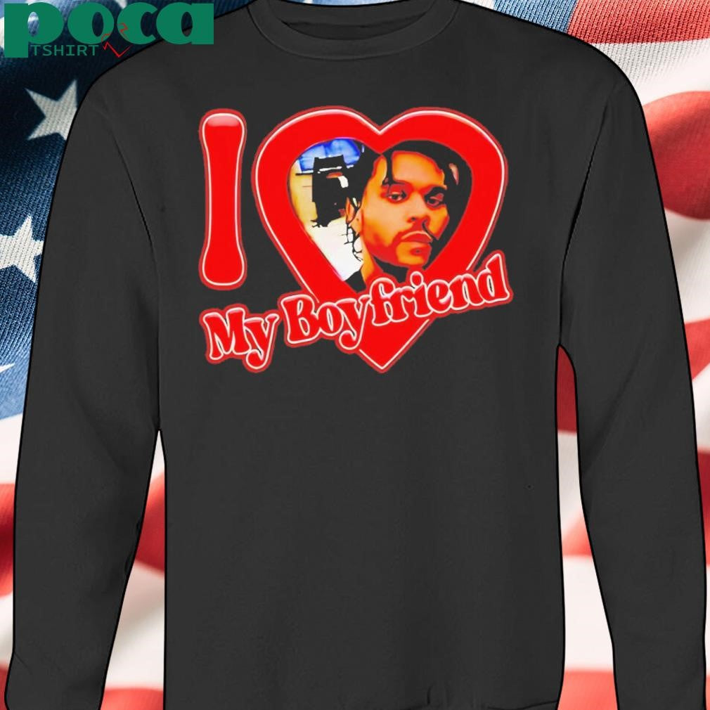 The Weekend I Love My Boyfriend Shirt