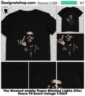 The Weeknd middle finger Blinding Lights After Hours Til Dawn vintage shirt