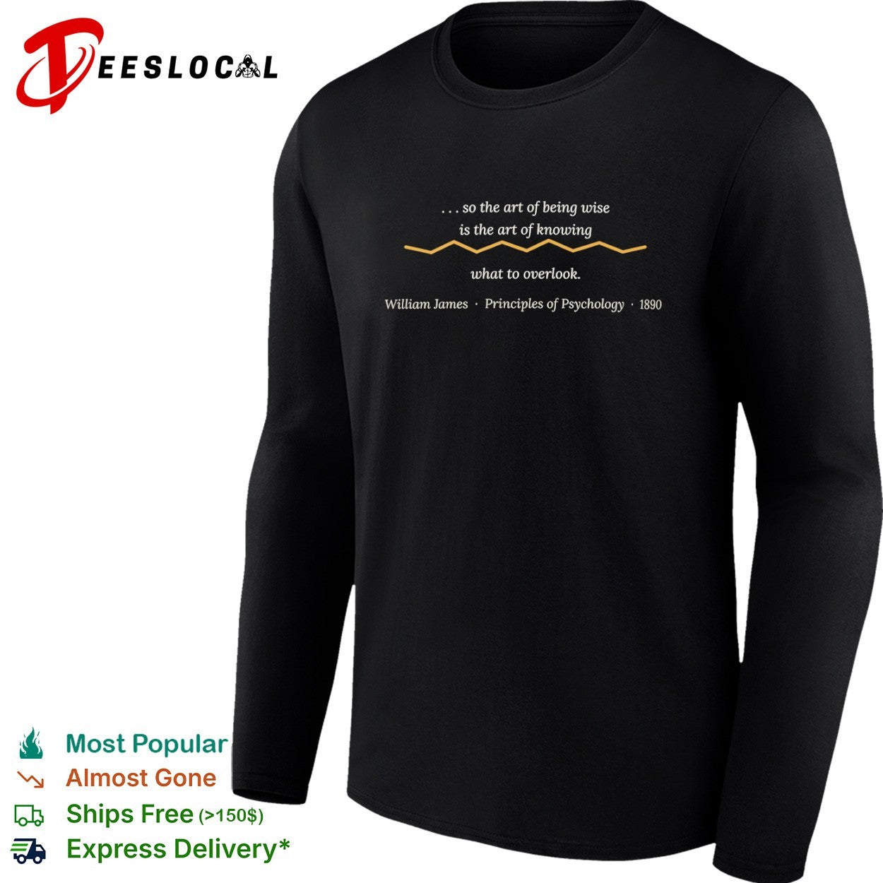 The art of being wise is the art of knowing what to overlook William James shirt