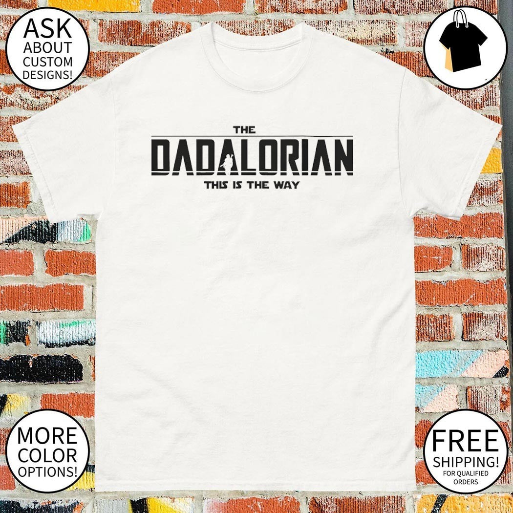 The dadalorian this is the way Father’s Day shirt