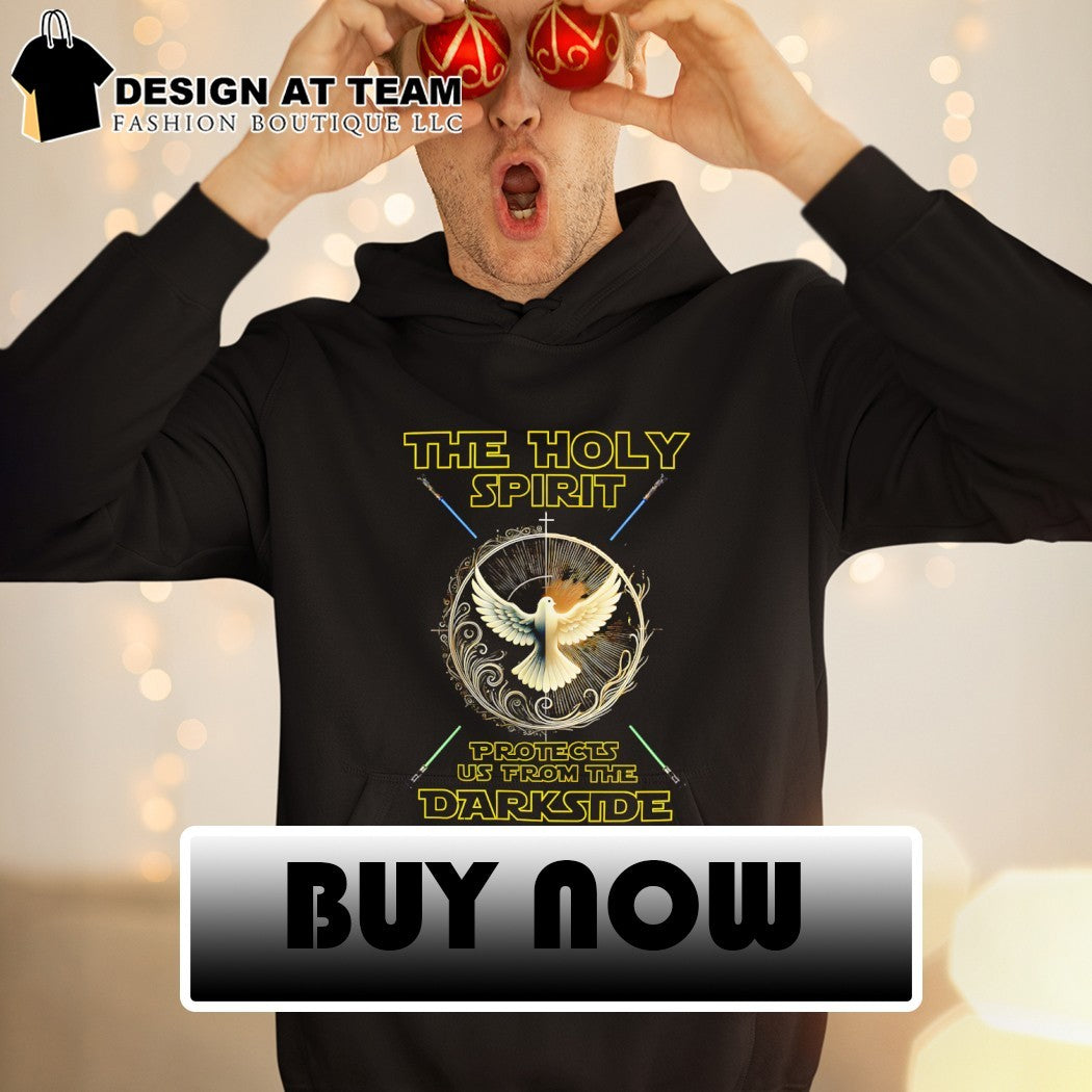 The holy spirit protects Us from the darkside funny Christian shirt