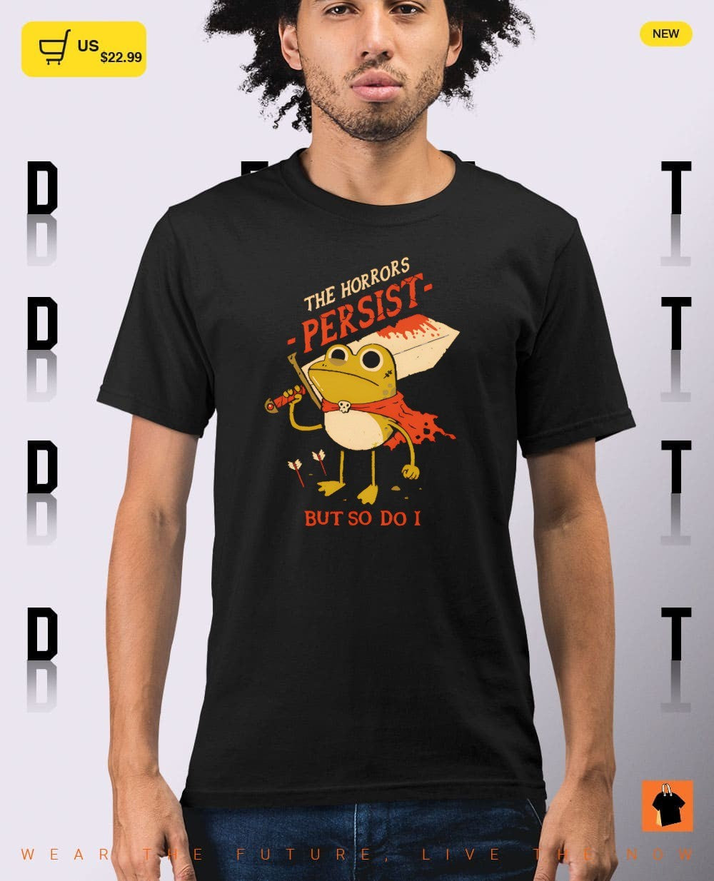 The horrors persist but so do I meme shirt