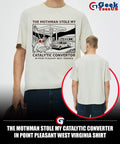 The mothman stole my Catalytic Converter in Point Pleasant West Virginia shirt