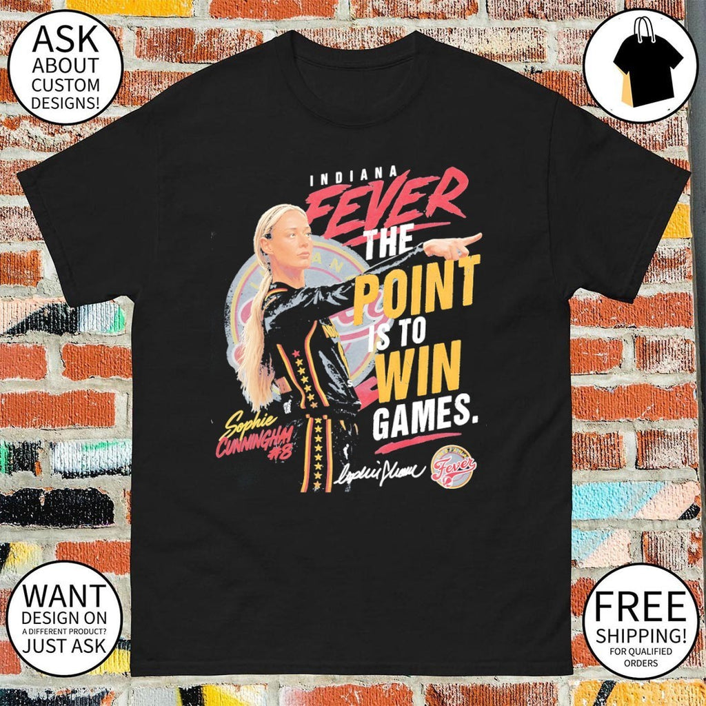 The point is to win games Sophie Cunningham Indiana Fever Basketball WNBA signature shirt