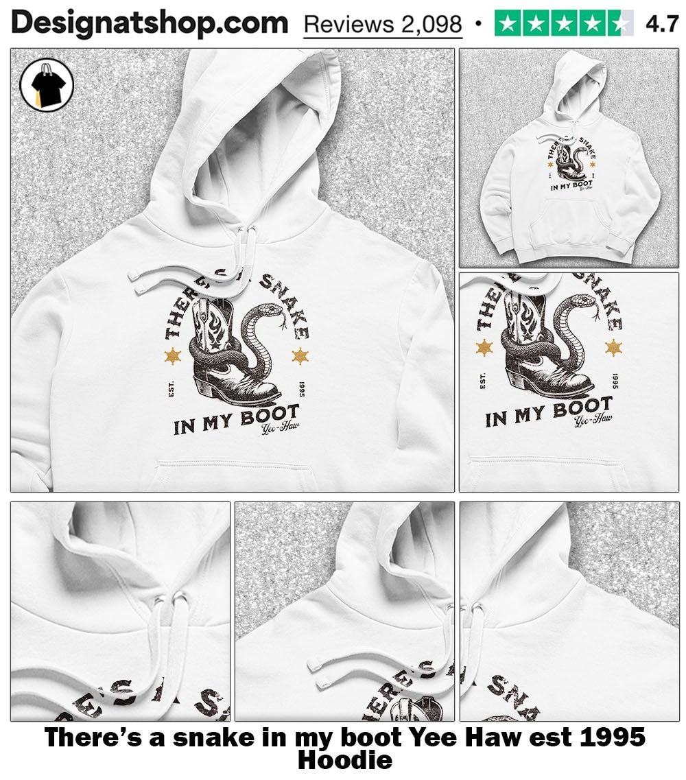 There’s a snake in my boot Yee Haw est 1995 shirt