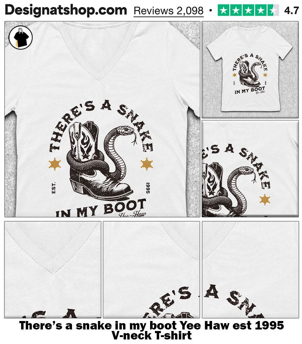 There’s a snake in my boot Yee Haw est 1995 shirt