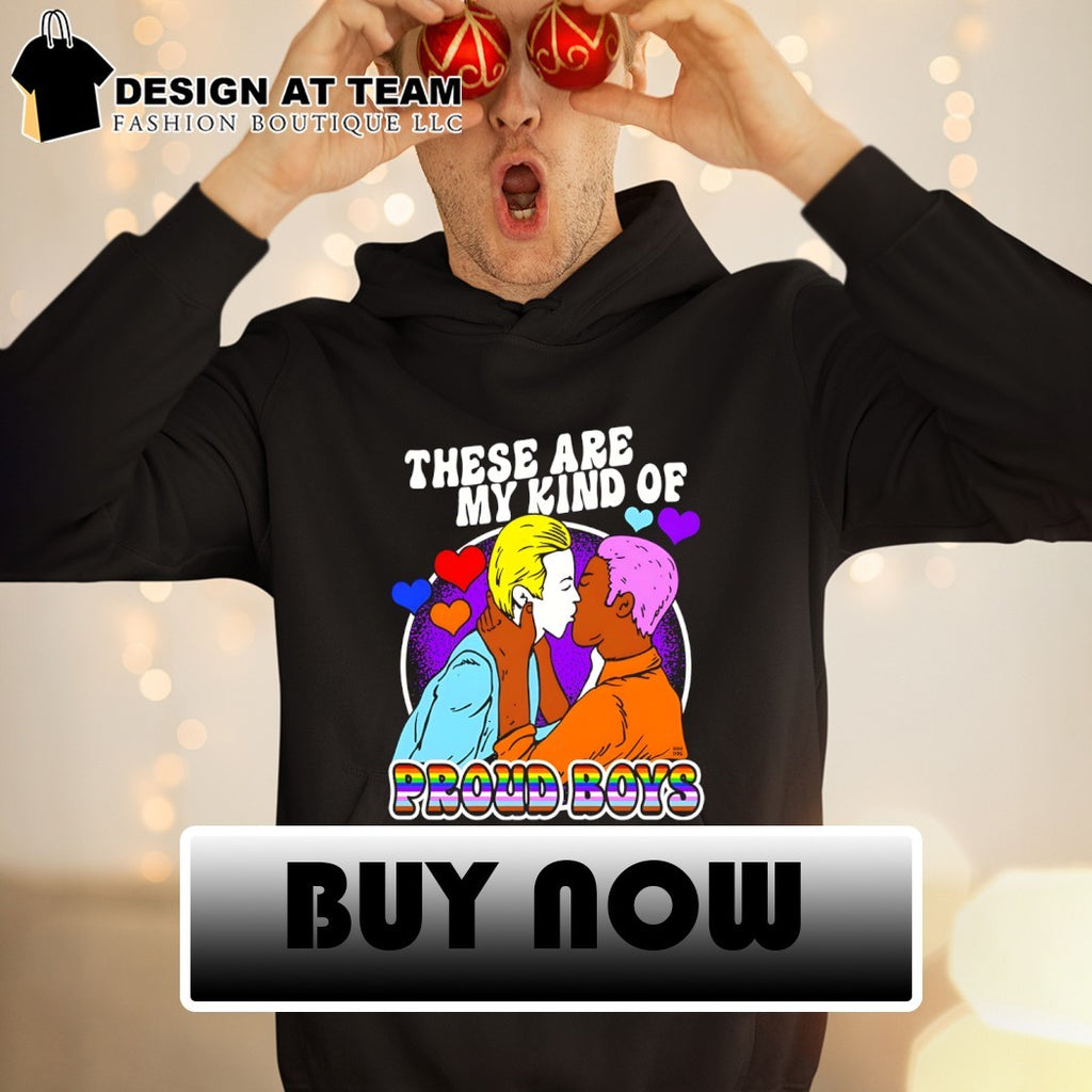 These Are My Kind of Proud Boys LGBT Pride Month 2026 shirt