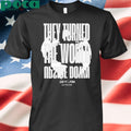 They Turn The Earth Upside Down 2819 shirt
