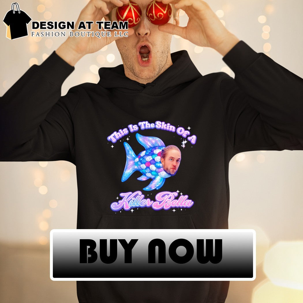 This is the skin of a Killer Bella funny mermaid shirt