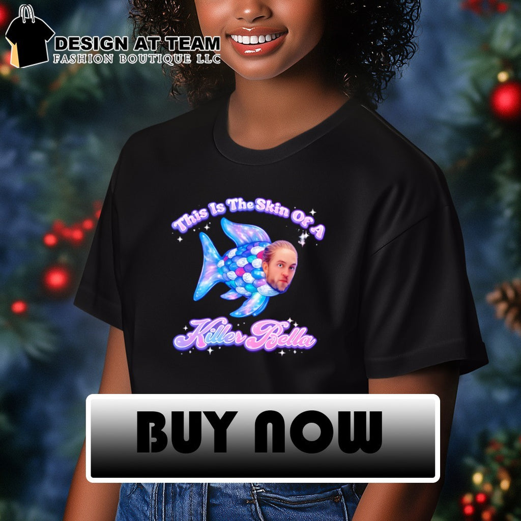 This is the skin of a Killer Bella funny mermaid shirt