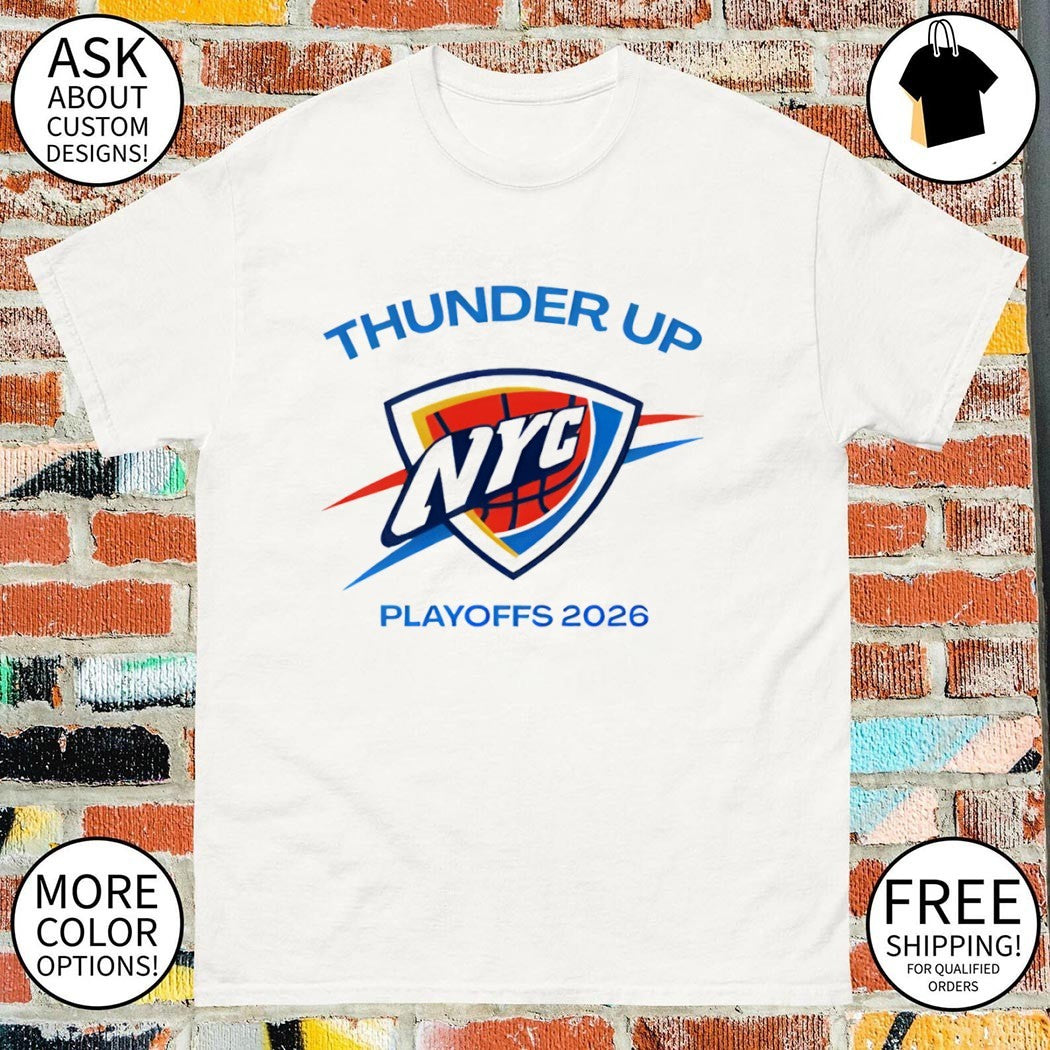 Thunder Up NYC Oklahoma City Thunder Playoffs 2026 Basketball shirt