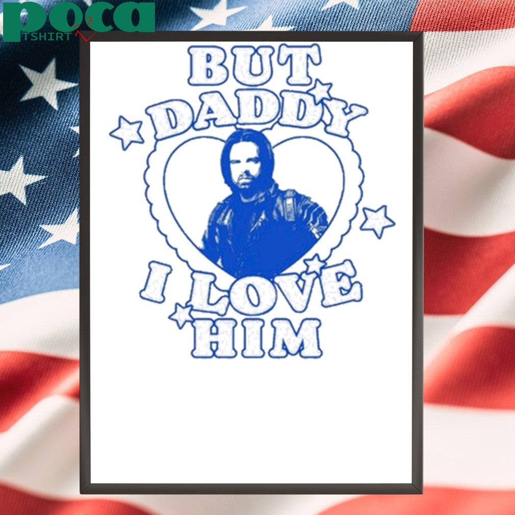 Thunderbolts But Daddy I Love Him Bucky Barnes shirt