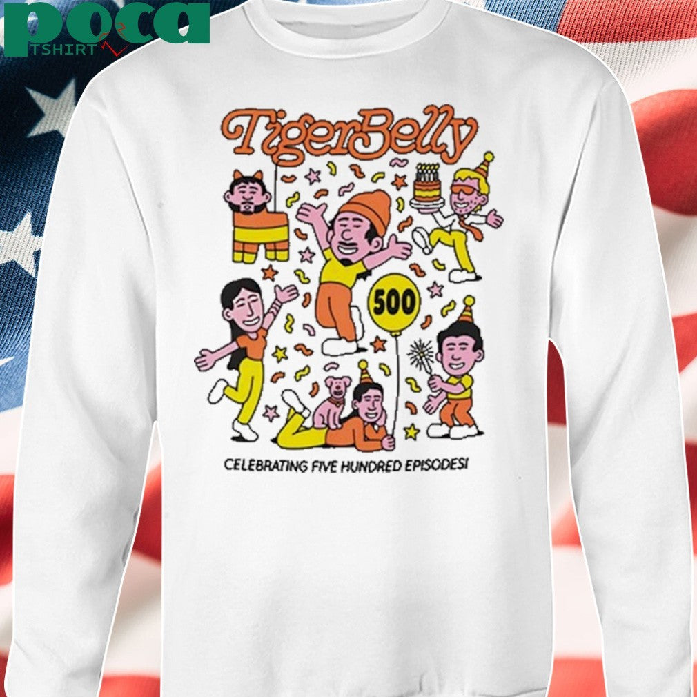 Tigerbelly 500Th Episode Celebrating shirt