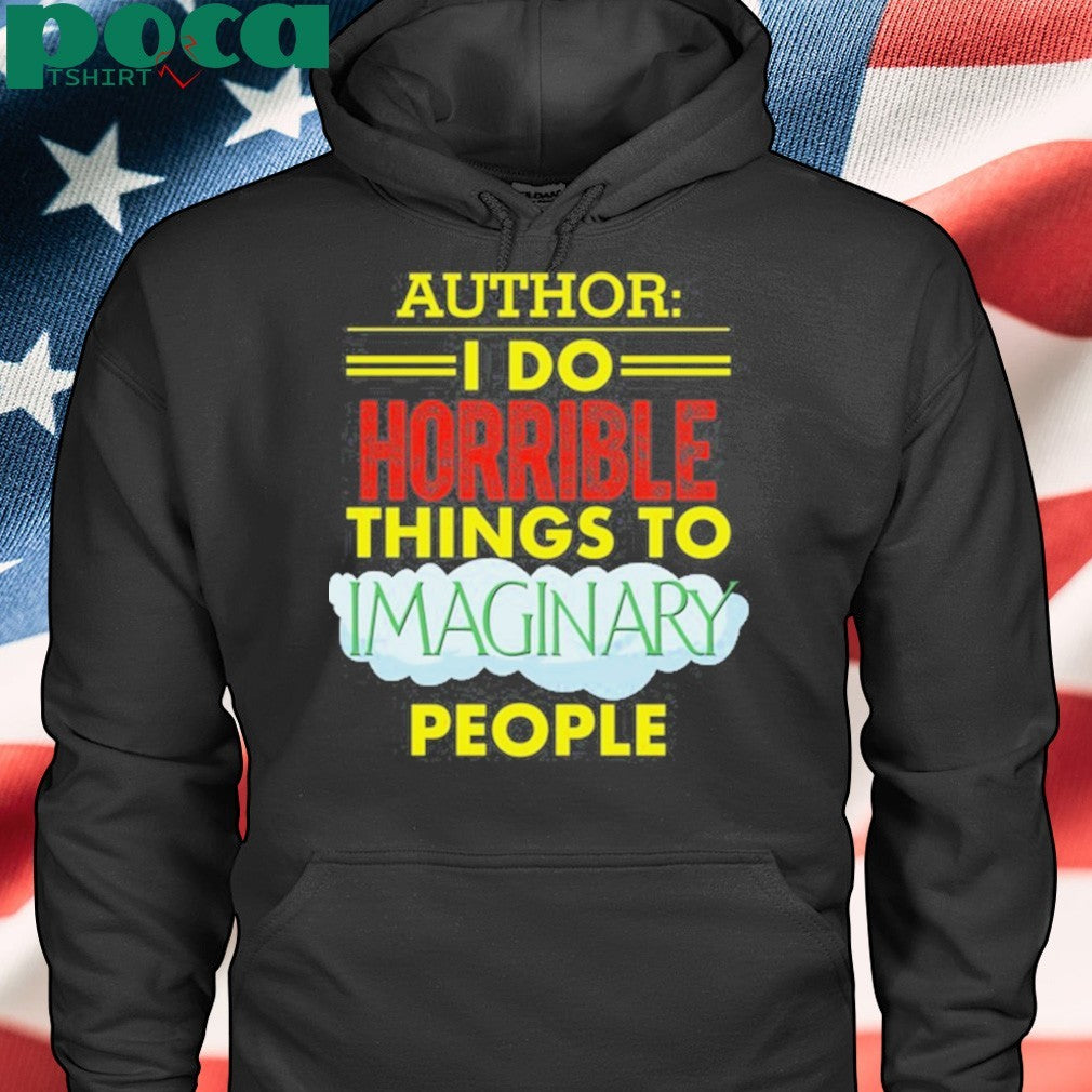 Tim Frankovich Author I Do Horrible Things To Maginary People Shirt