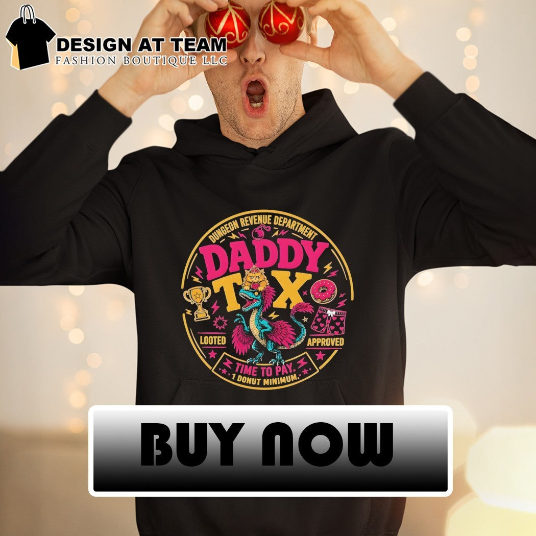 Time To Pay The Daddy Tax Dungeon Revenue Department Looted Approved Happy Father’s Day shirt