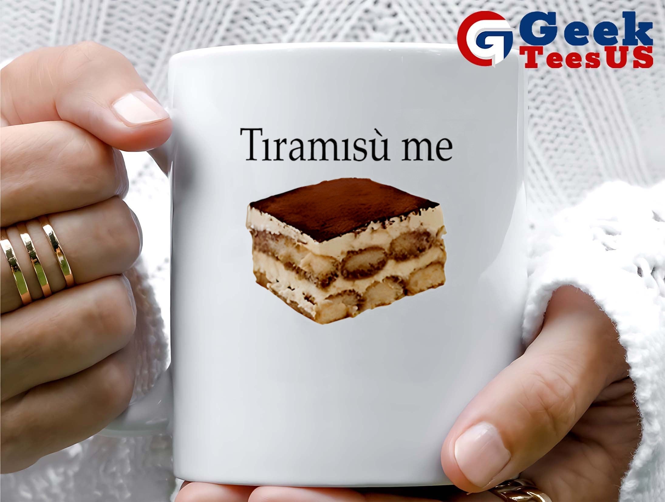 Tiramisu Me cake shirt