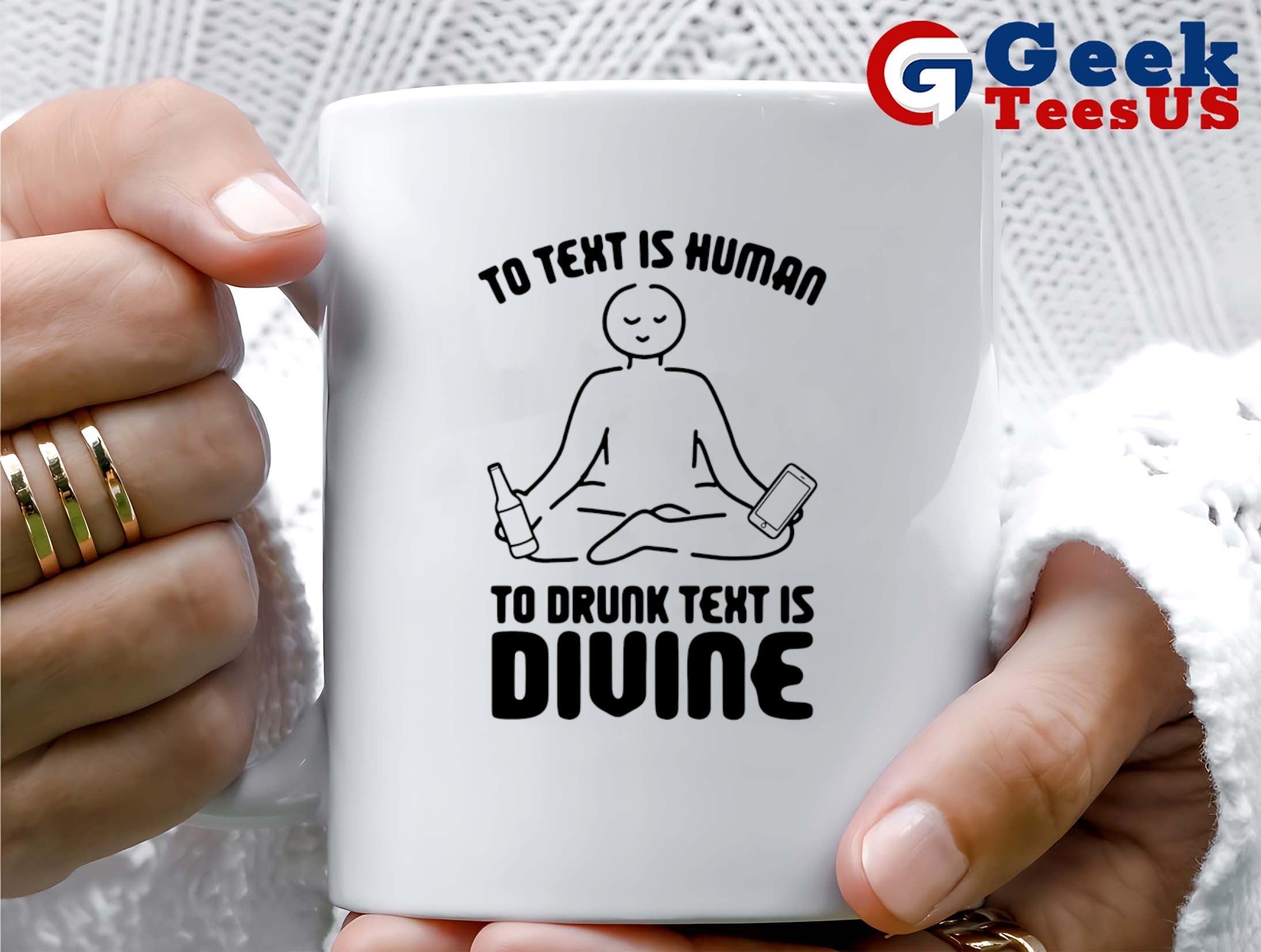 To text is human to drunk text is divine shirt